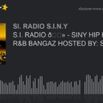 S.I. RADIO 📻 – SINY HIP HOP N R&B BANGAZ HOSTED BY: S.I. BARZ (part 3 of 6)