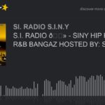S.I. RADIO 📻 – SINY HIP HOP N R&B BANGAZ HOSTED BY: S.I. BARZ (part 4 of 6)