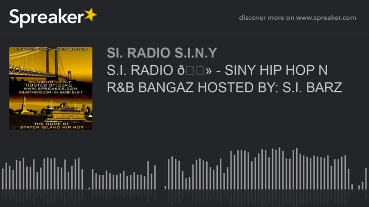 S.I. RADIO 📻 – SINY HIP HOP N R&B BANGAZ HOSTED BY: S.I. BARZ (part 4 of 6)