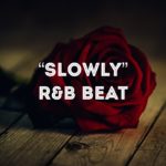 “Slowly” | Bryson Tiller Type Beat | Sevyn Type Beat | R&B Beat