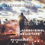 TenthOfAugust – Placebo (Single R&B 2018)