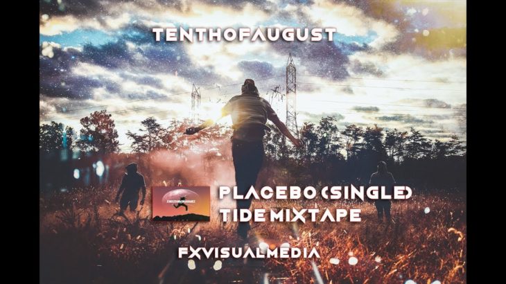 TenthOfAugust – Placebo (Single R&B 2018)