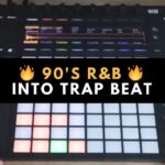 Turning 90s R&B into Trap Beat Using Ableton Push 2 | Sample Pack Review
