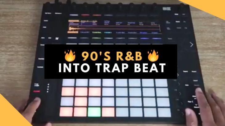 Turning 90s R&B into Trap Beat Using Ableton Push 2 | Sample Pack Review