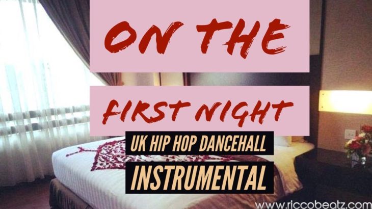 Uk hiphopbeats-R&B Grime instrumental dancehall beat-UK Afrobeats Drake Type beat On The First night