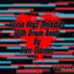 Alicia Keys R&B Melodies With Drum Beats By Alex Slaskin