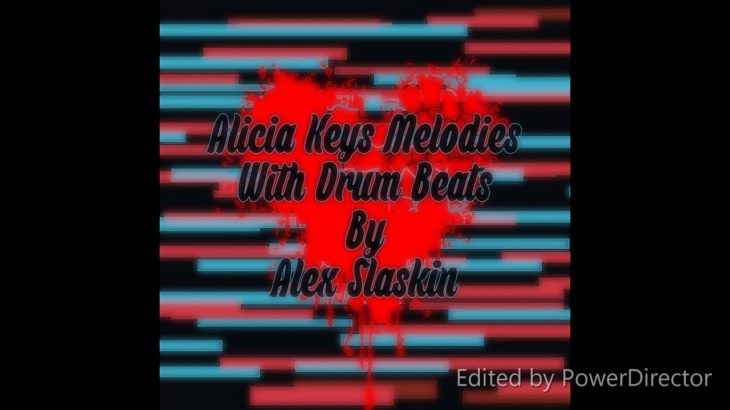 Alicia Keys R&B Melodies With Drum Beats By Alex Slaskin