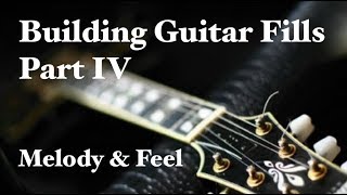 Building Guitar Fills Part IV | Adding Melody & Feel to R&B Fills