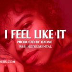 Ella Mai ft Queen Naija R&B Type Beat 2018 “I Feel Like It” 2018