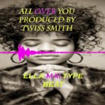 Ella May type beat 2018 All Over You R&b pop beat