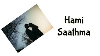 Hami Saathma /R&B song/Rigzen Lama ft. Jigmee Tamang