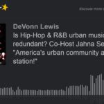 Is Hip-Hop & R&B urban music becoming redundant? Co-Host Jahna Sebastian. “America’s urban community