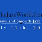 Latest R&B News and Smooth Jazz Update July 12th