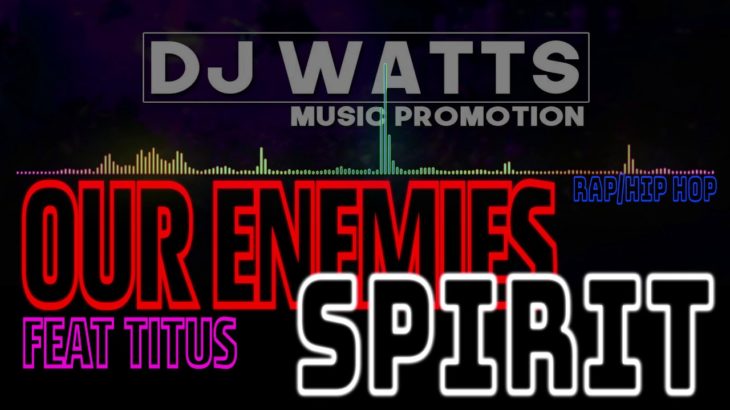 OUR ENEMIES – Spirit (Feat TITUS) [R&B] (2018)