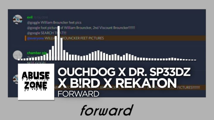 [R&B] – Ouchdog x Dr. Sp33dz x B!rd x Rekaton – Forward [Abuse Zone Release]