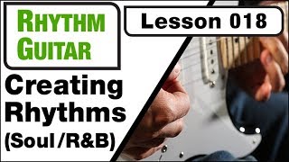RHYTHM GUITAR 018: Creating Rhythms (Soul /R&B)