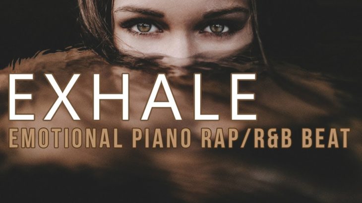 Sad Emotional Piano Rap Beat | R&B Instrumental – “Exhale”