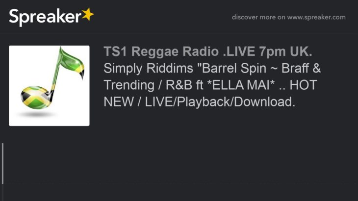 Simply Riddims “Barrel Spin ~ Braff & Trending / R&B ft *ELLA MAI* .. HOT NEW / LIVE/Playback/Downlo