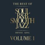 The Best Of Soul, R&B, Smooth Jazz 1 – Denise King – PLAYaudio