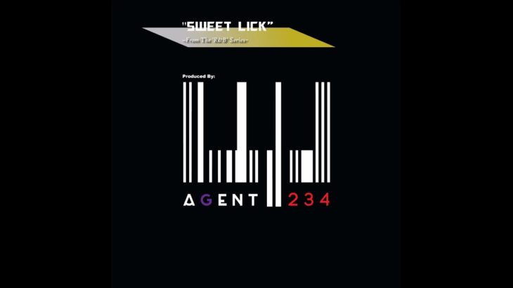 The R&B Series – “Sweet Lick” (Prod By Agent 234)