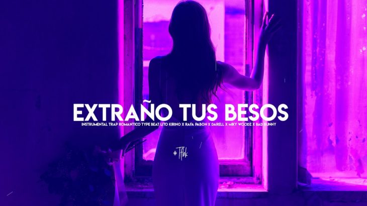 Tus Besos – Instrumental Trap R&B Romantico Type Lito Kirino x Darell x Rafa Pabon x Bad Bunny #TFBK