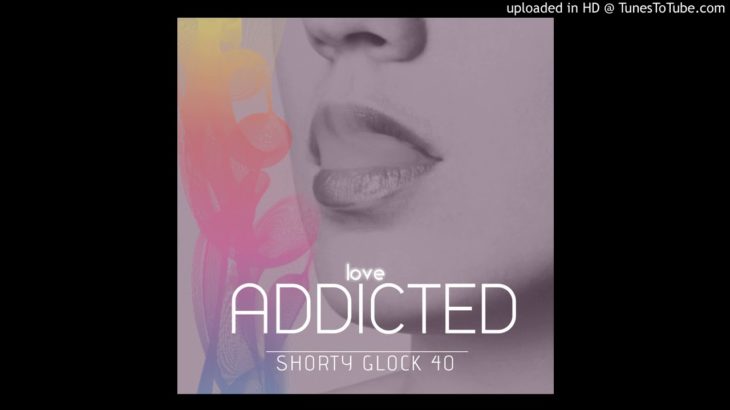 ADDICTED 2018 (R&B/TRAP/HIPHOP/BEAT/INSTRUMENTAL)(PROD. BY SHORTY GLOCK 40)