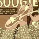 BOOGIE ! (Australian Blues, R&B & Heavy Rock From The 70’s) 1080 HD.
