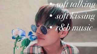[BTS ASMR] Taehyung || soft talking || soft kisses || r&b music ||requested ✅ || WEAR HEADPHONES