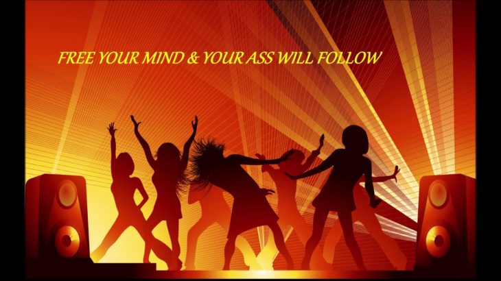‘FREE YOUR MIND & YOUR ASS WILL FOLLOW’ (Funk/R&B/Soul) 1080 HD.