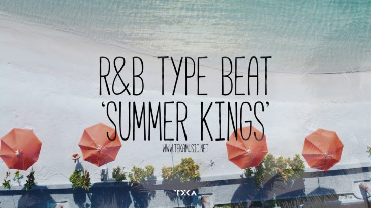 Free R&B Type Beat – Summer Kings / Prod by Teka