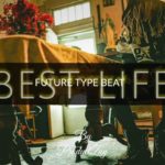 Future Type Beat 2018 – “Best Life” | Trap R&B Instrumental