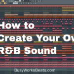 How to Create Your Own R&B Sound
