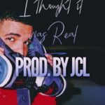 “I Thought It Was Real” – R&B/Drake Type Beat (Prod. By JcL)