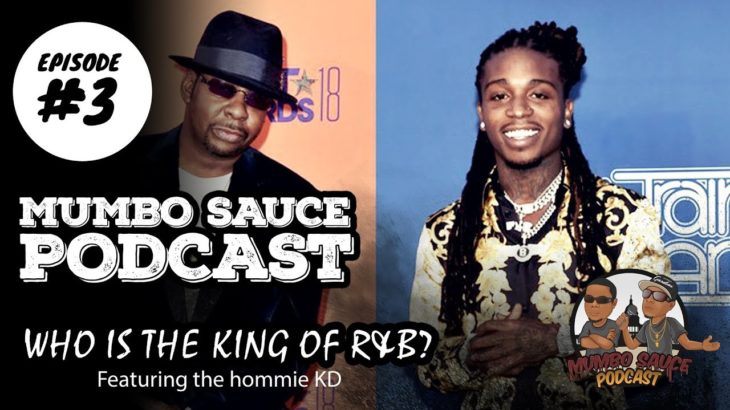 Mumbo Sauce Podcast Episode #3 Who is the true king of R&B?