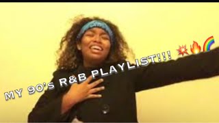 My 90’s R&B Playlist!!! 😎😜