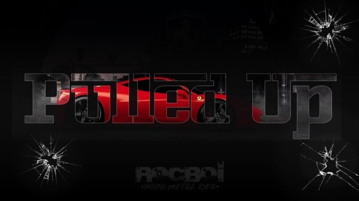 Pulled Up (Lyric Video) – Rocboi Hood Metal R&B (2019)
