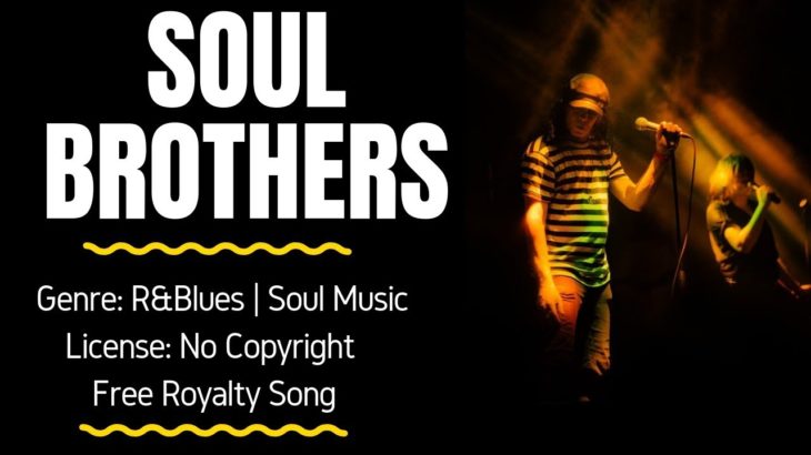 R&B | Soul Music – “SOUL BROTHERS” (FREE MUSIC/No Copyright)