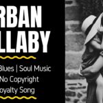 R&B | Soul Music – “URBAN LULLABY” (FREE MUSIC/No Copyright)