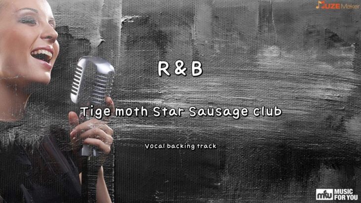 R&B – Tige moth Star Sausage club (Instrumental & Lyrics)