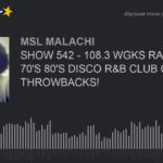 SHOW 542 – 108.3 WGKS RADIO – LIVE! 70’S 80’S DISCO R&B CLUB CLASSIC THROWBACKS!
