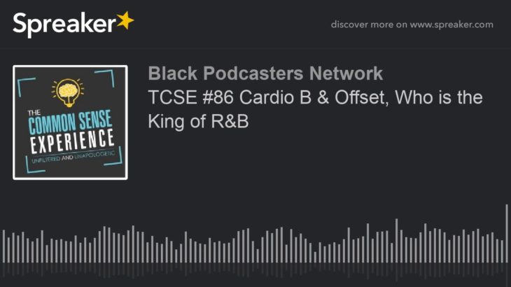 TCSE #86 Cardio B & Offset, Who is the King of R&B