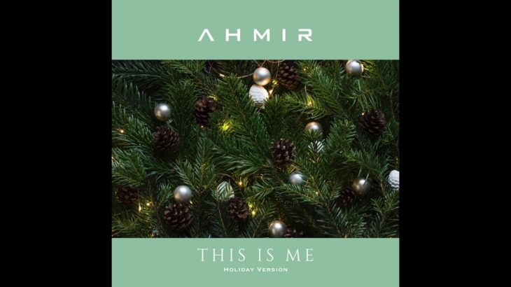 This Is Me (Holiday Version)  – The Greatest Showman (AHMIR R&B Group cover) (Audio)