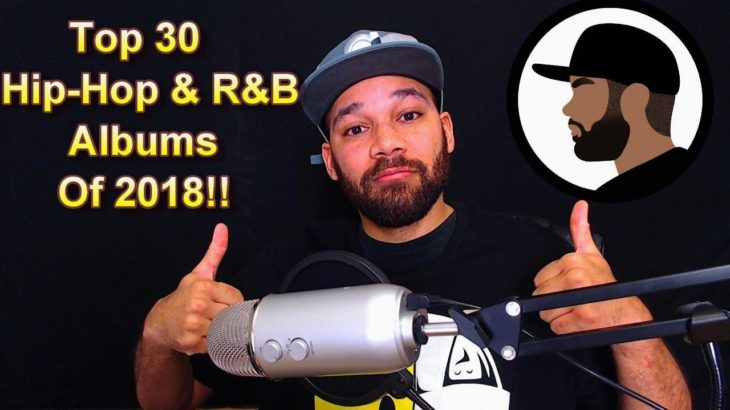 Top 30 Albums of 2018! (Hip-Hop and R&B)