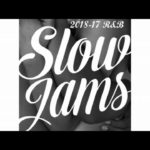 2018-17 R&B SLOWJAMS ft ELLA MEI,CHRIS BROWN, TREY SONGZ,AUGUST ALSINA,JACQUEES,JHENE AIKO & MORE