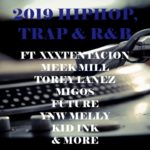 2019 HIPHOP,TRAP & R&B MIX ft XXXTENTACION, MEEK MILL,TOREY LANEZ, MIGOS, FUTURE, KID INK & MORE