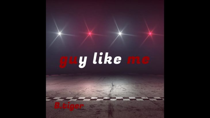 B.tiger – Guy Like Me [R&B (Contemporary)]