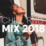 Best of Chill RnB Mix | Trapsoul 2018