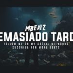 “Demasiado Tarde” – Instrumental Beat R&B Soul Trap 2019│Produced By: Mbeatz