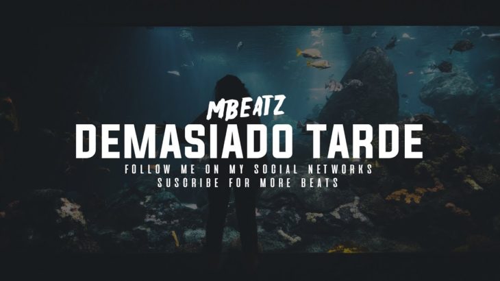 “Demasiado Tarde” – Instrumental Beat R&B Soul Trap 2019│Produced By: Mbeatz