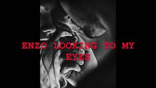 Enzo looking in to my eyes  r&b 2019